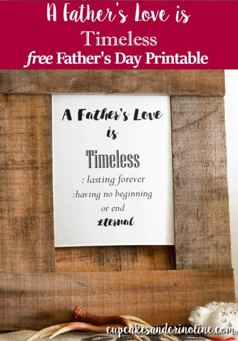A Father's Love is Timeless - free Father's Day Printable at cupcakesandcrinoline.com