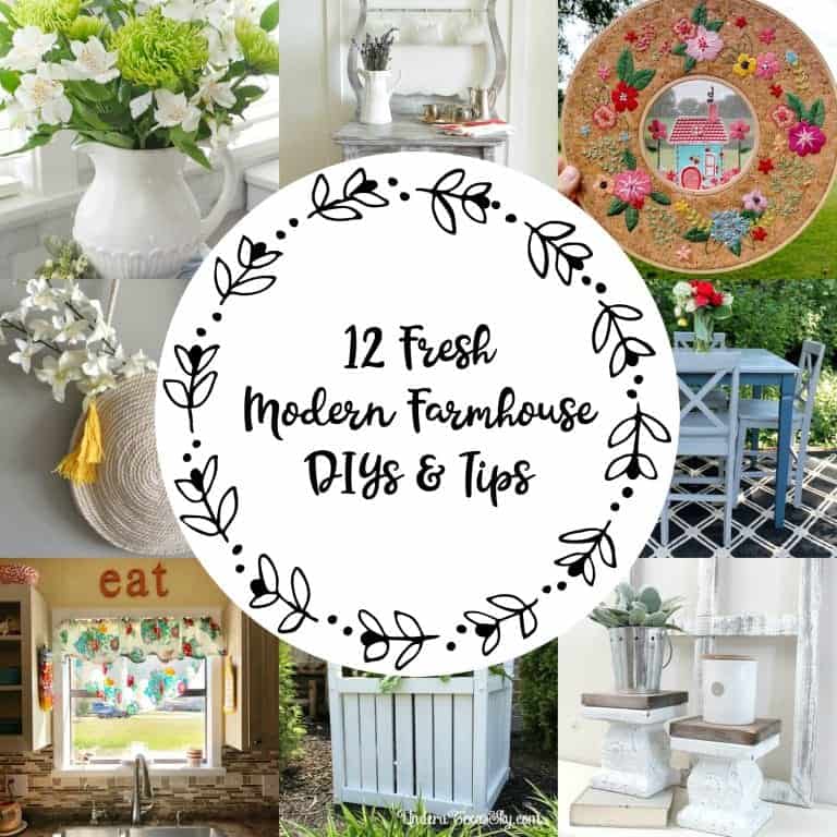 12 Fresh Modern Farmhouse DIYs and Tips