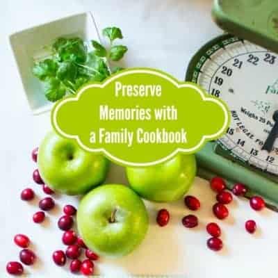 Family Memories Preserved in a Family Cookbook – A Wonderful Gift