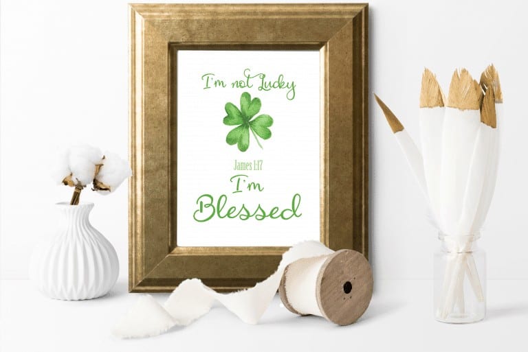 St. Patrick's Day Free Printable - I'm Not Lucky, I'm Blessed