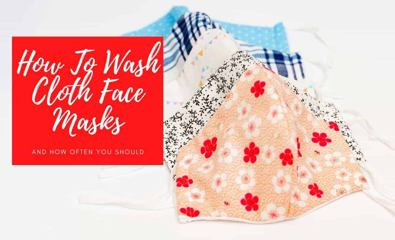 How to Wash Cloth Face Masks