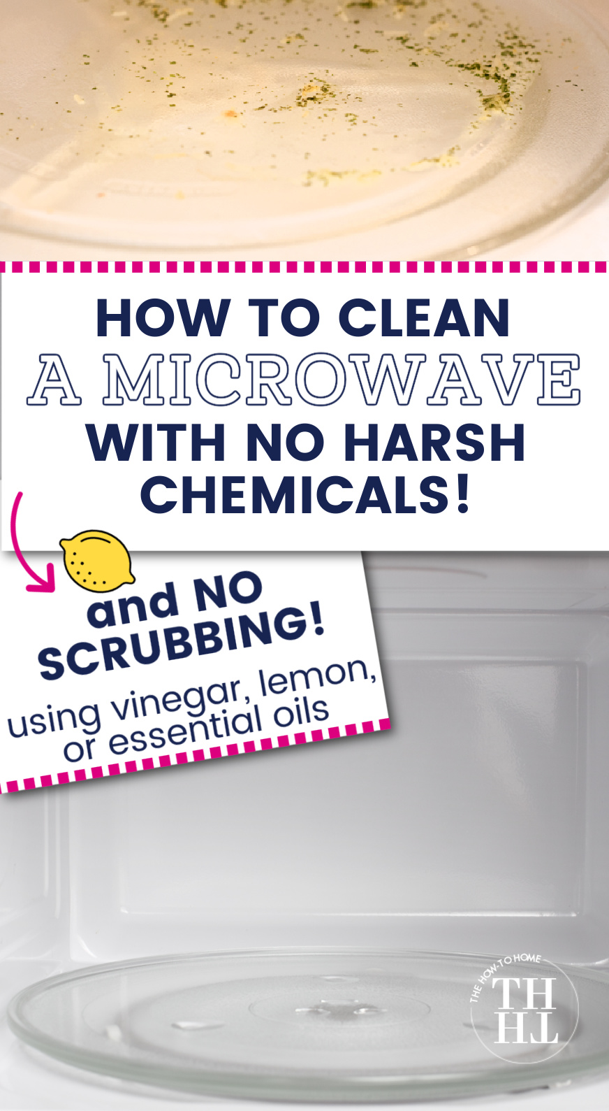 How to Easily Clean a Microwave in 2 Minutes {NO Scrubbing} The How