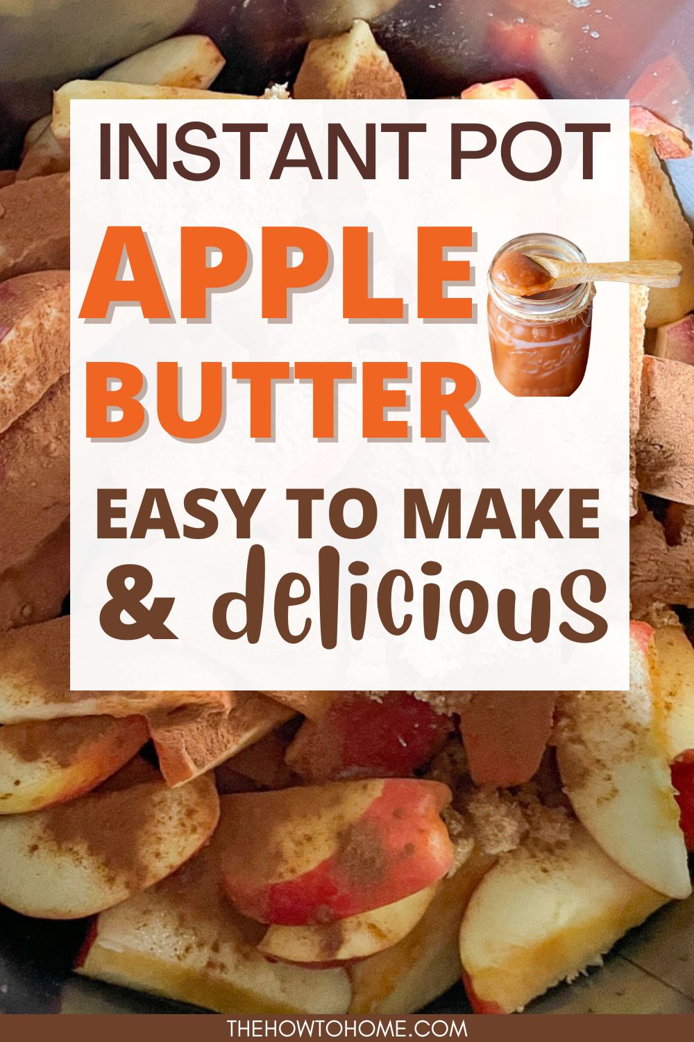 Easy Instant Pot Apple Butter Recipe No Peeling The HowTo Home