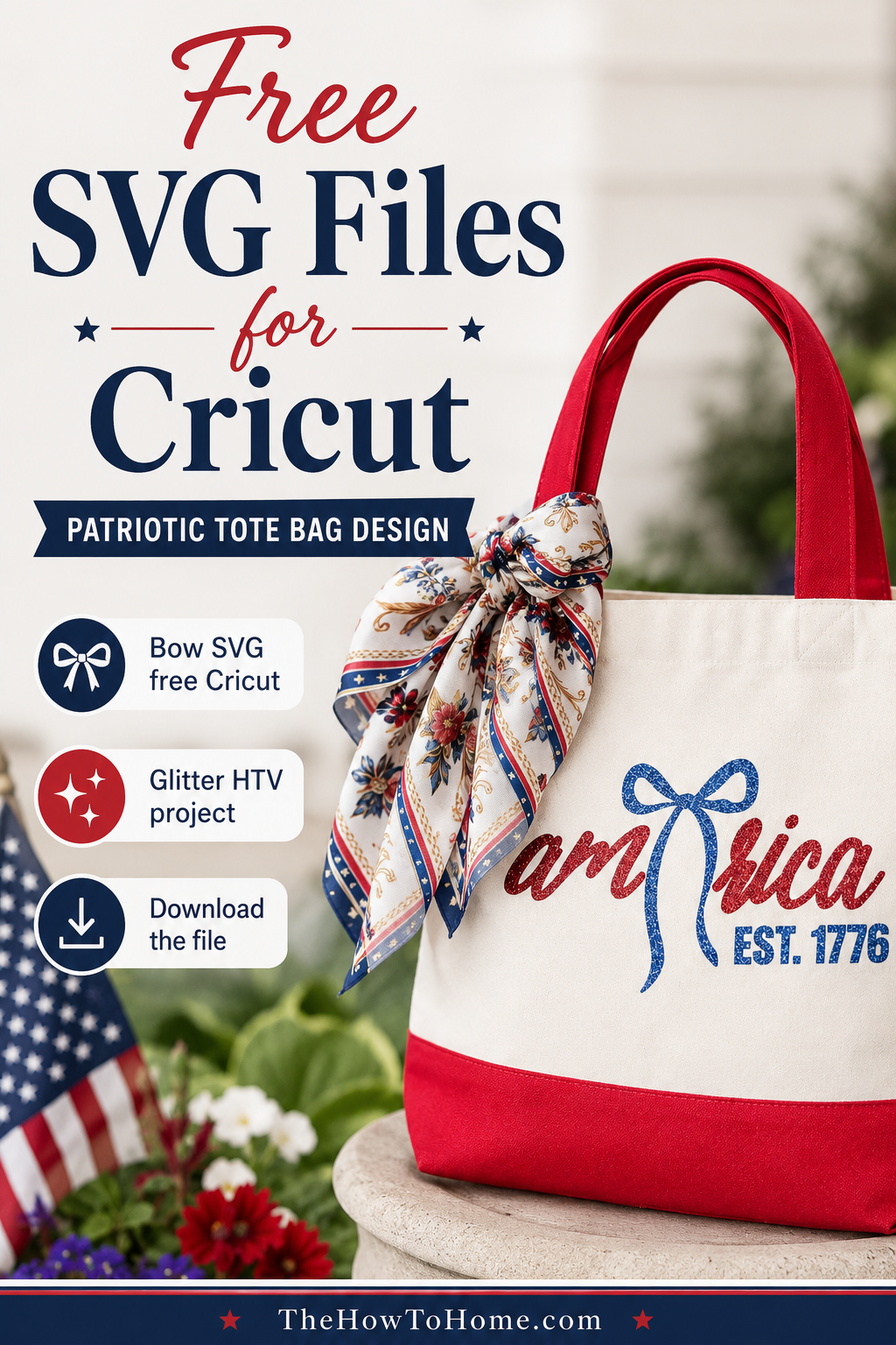 Pinterest pin showing free SVG files for Cricut featuring America EST 1776 bow design on white canvas tote bag with red handles and patriotic bandana scarf