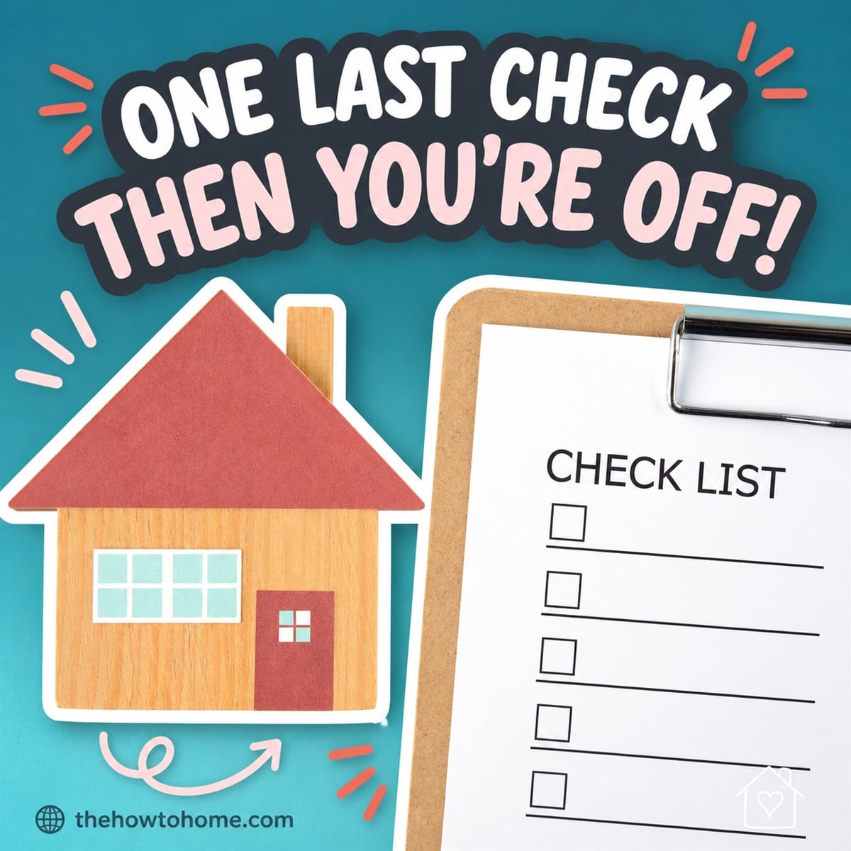 Illustrated house next to a clipboard checklist, a reminder for one last check before leaving
